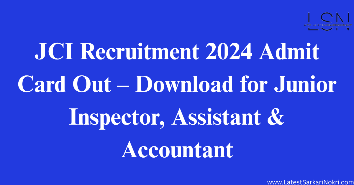 JCI Recruitment 2024 Admit Card Out